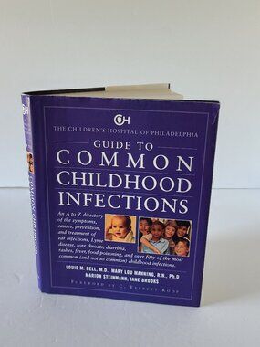 THE CHILDREN'S HOSPITAL OF PHILADELPHIA: GUIDE TO COMMON CHILDHOOD INFECTIONS
